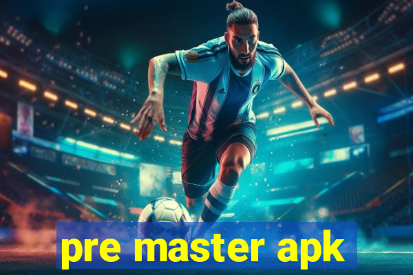 pre master apk